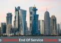 How to calculate End of Service Gratuity in Qatar