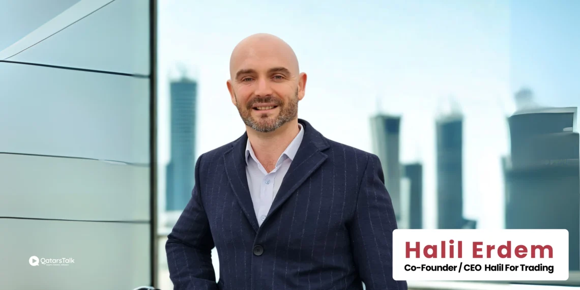 From Turkish Roots to Qatari Success: How Expat Entrepreneur Halil Erdem Built a Leading Turkish FMCG Brand